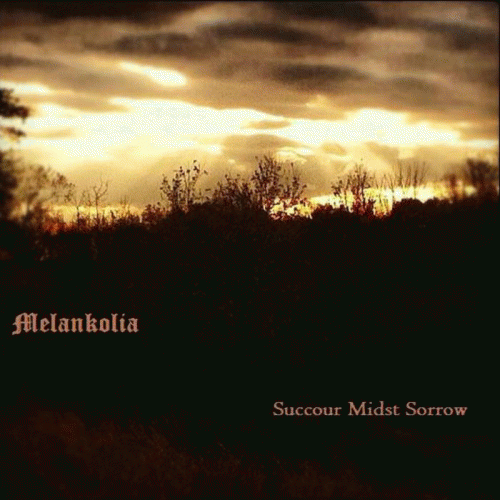 Melankolia : Succour Midst Sorrow